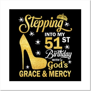 Stepping Into My 51st Birthday With God's Grace & Mercy Bday Posters and Art